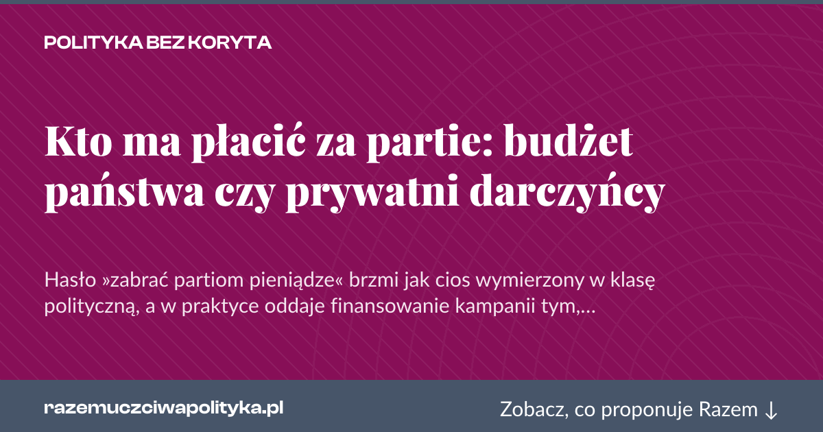 Karta social do udostępnienia: Kto ma płacić za partie: budżet państwa czy prywatni darczyńcy