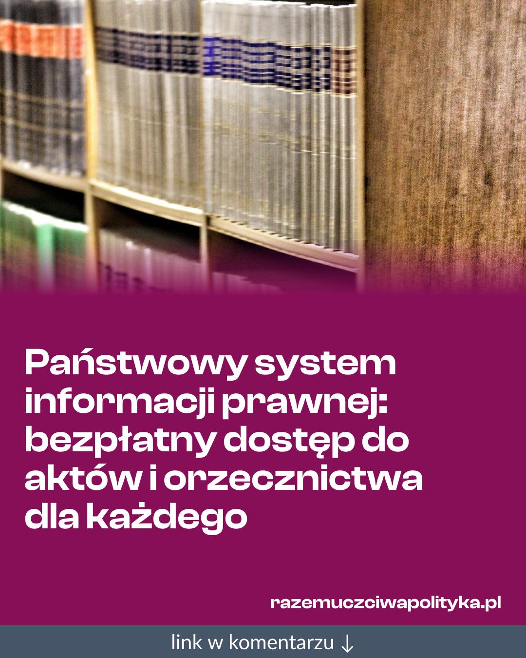 Grafika do udostępnienia: Państwowy system informacji prawnej: bezpłatny dostęp do aktów i orzecznictwa dla każdego
